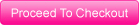 Proceed to Checkout Proceed to Checkout